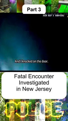 Fatal Encounter Investigated in New Jersey - Part 3
