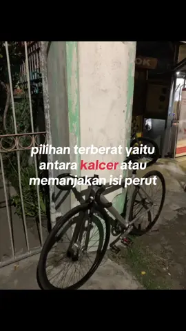 hidup emang banyak pilihan, maka dari itu jangan salah pilih, tapi mending kalcer ang ang ang ang. #kalcer #fixie #fixiebike #fixiegearphillipines 