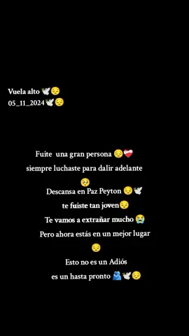 #💔🕊️💔🕊️😔 descansa en paz Peyton 😔 fuiste un chico humilde y bueno😔 siempre estarás en nuestros corazones luchaste mucho para salir adelante diste lo mejor de ti para salir adelante 🕊️🥺💔ahora estás en un mejor lugar 🕊️🥺  Q.E.P.D🥺🕊️💔 @P E y t O N 💙 🕊️🥺💔 