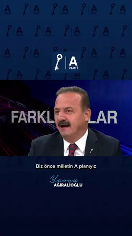 “Biz hiç kimsenin B planı değiliz,  Biz milletin A planıyız…” #YavuzAğıralioğlu #AnahtarParti #AParti