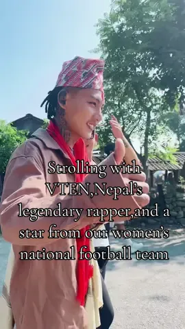 Strolling with VTEN,Nepal’s legendary rapper,and a star from our women’s national football team 🥰❤️