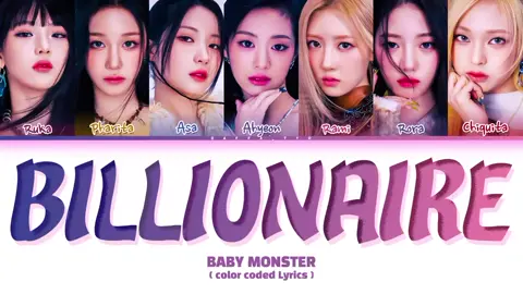 BABY MONSTER BILLIONAIRE COLOR CODED LYRICS #fyp #ccl #colorcodedlyrics #babymonster #ygentertainment #fypシ @babymonster_yg @yg_ent_official 