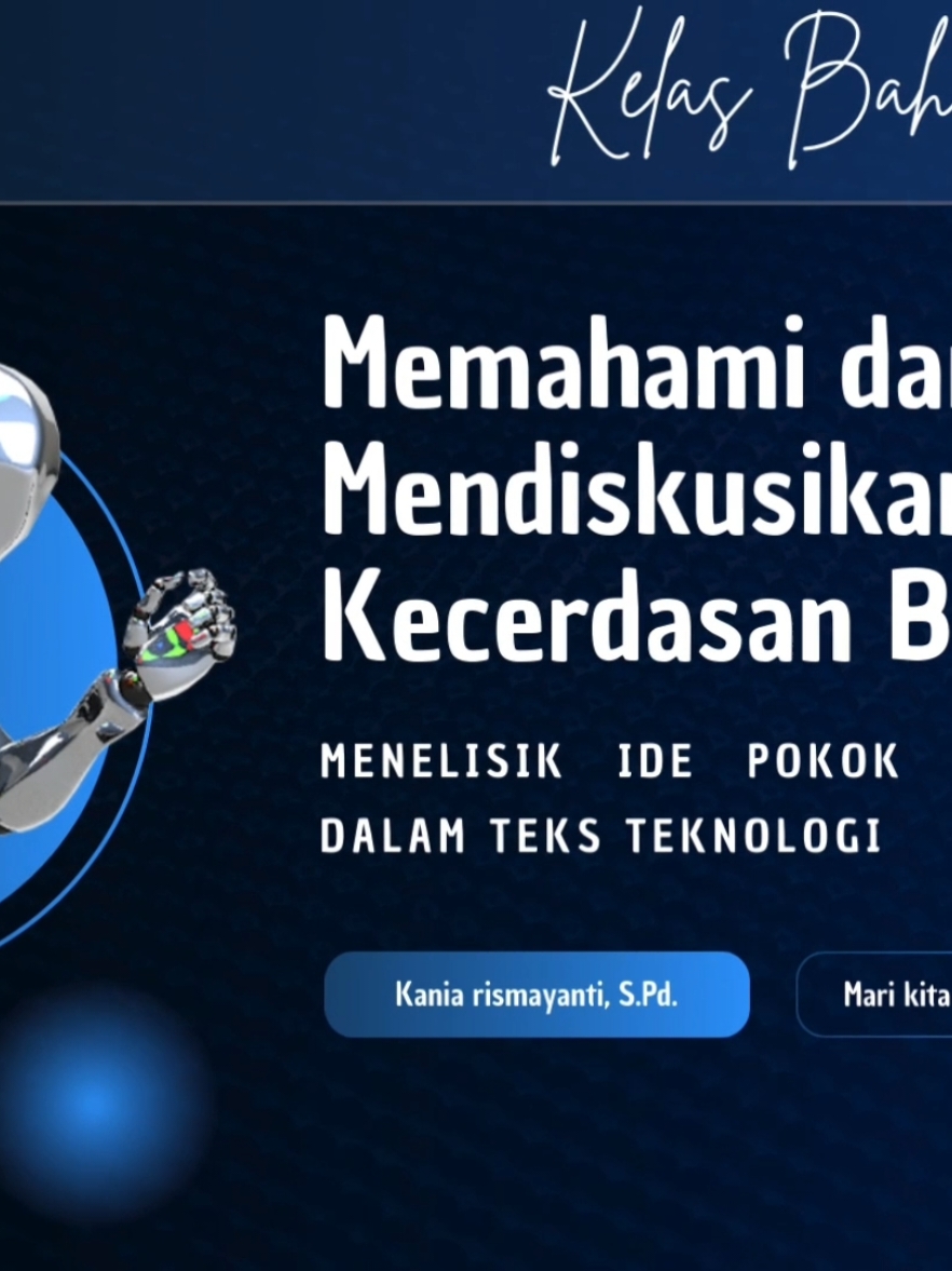 Materi Bahasa Indonesia Bab 3. Memahami dan Mendiskusikan Fenomena Kecerdasan Buatan #bahasa  #bahasaindonesia  #bahanajar  #mediaajar  #kelasbahasa  #idepokok  #gagasanutama  #ai  #teknologi  #teacher  #teachersoftiktok  #teacherlife  #bugurukanya  #materi  #fyp  #kurikulummerdeka  #CapCut 