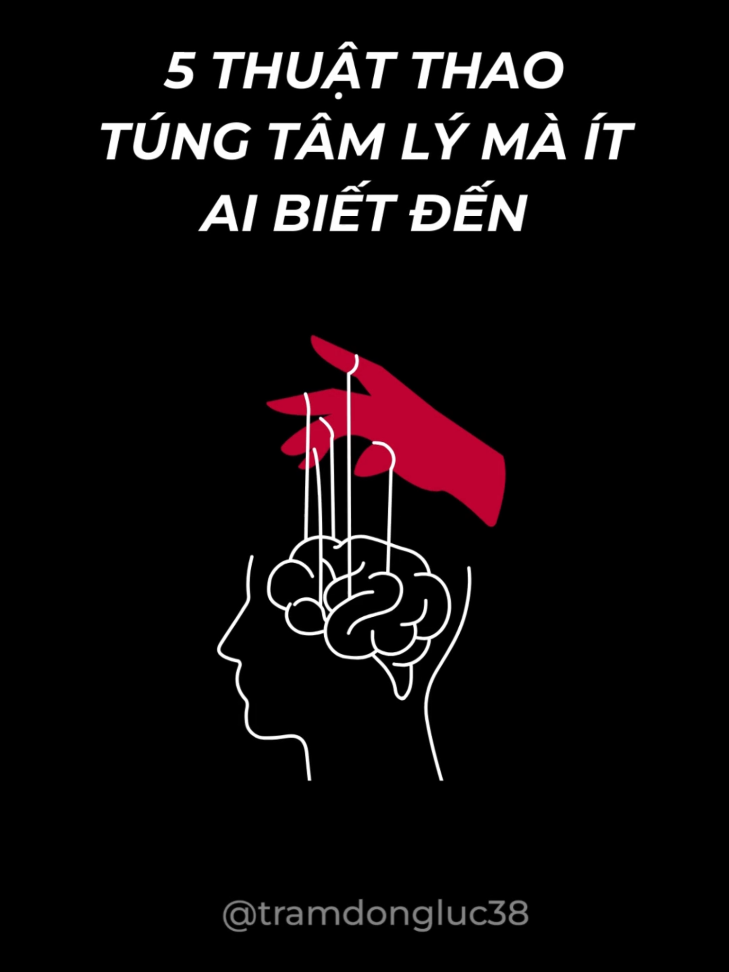 5 thuật thao túng tâm lý mà ít ai biết đến #tamlyhoc #thaotungtamly #xuhuong