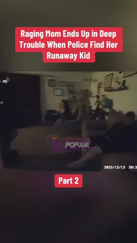 Raging Mom Ends Up in Deep Trouble When Police Find Her Runaway Kid Part 2 #cops #copsoftiktok #copsontiktok #bodycam #police #policeofficer #policeoftiktok #fyp 