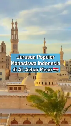 jurusan populer mahasiswa Indonesia di Al-azhar Mesir #reels #fyp #cairo #mesir #jurusan 