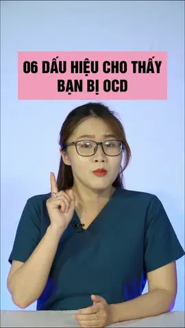 06 dấu hiệu cho thấy bạn bị OCD - Phần 2 #cothebanchuabiet #LearnOnTikTok #xuhuong #xuhuongtiktok #viral #songkhoe247 #suckhoe #ocd #OCD #duocphamtambinh 
