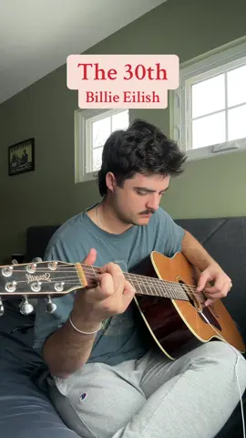 The 30th @BILLIE EILISH #cover #guitar #fyp #acoustic #billieeilish #fy #guitartok #foryoupage 