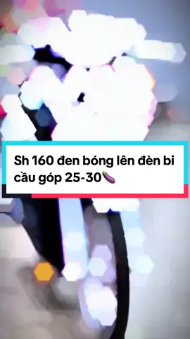 Sh 160 đen bóng sang xịn lên đèn Bi Cầu góp từ 25-30🍆 #xuhuong #honda #sh #2024 #thinhhanh #xemaybadiemhocmon #hiepbanxe #hiepxemaygiare #bicau #xetragop #tuhaohangviet #fpy #varil #xuhuongtiktok2024 #xemaygiare #xedep #2025 