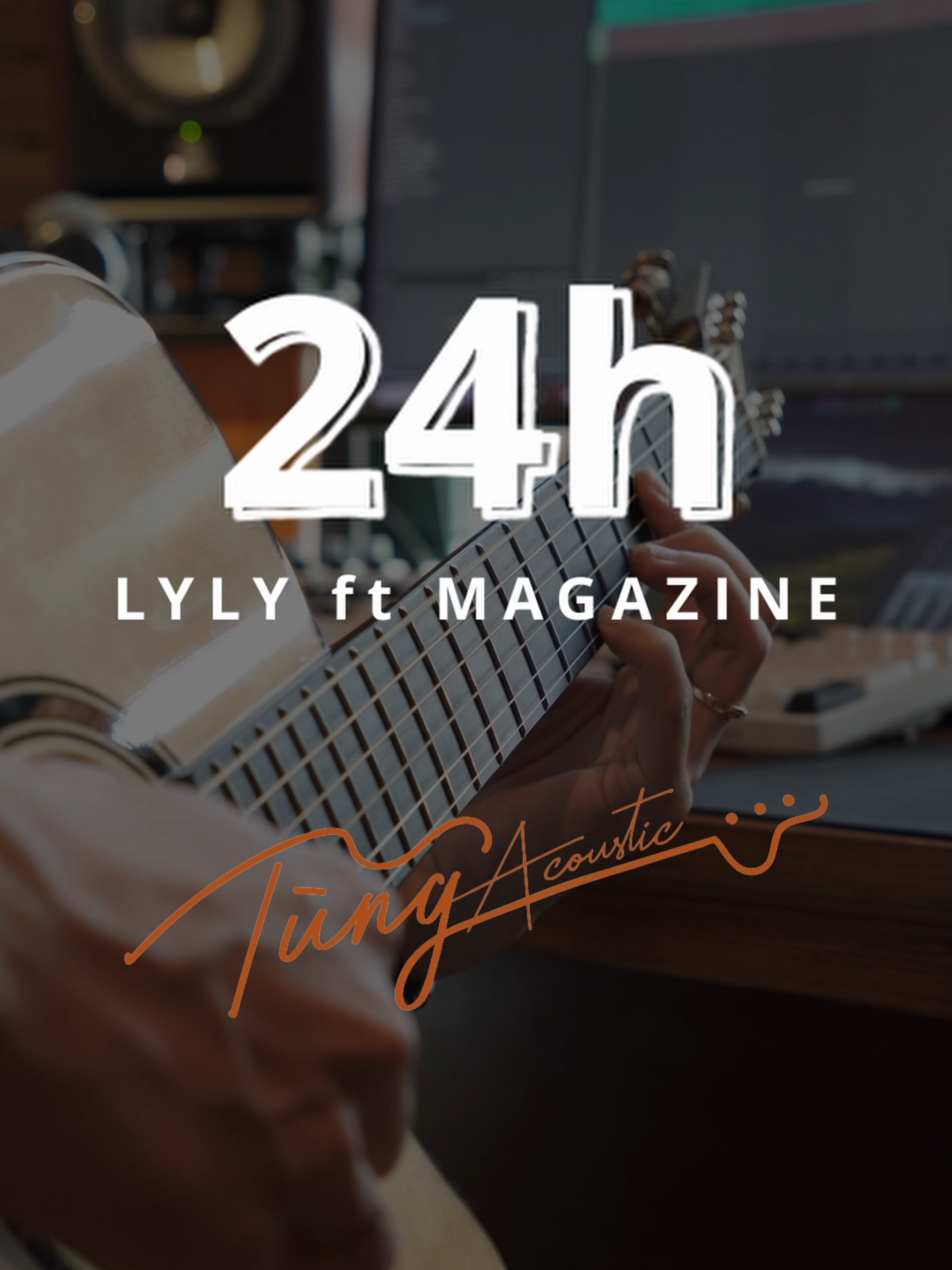 24H | LYLY ft MAGAZINE ( Guitar đệm hát ) #tungtic #tungacoustic