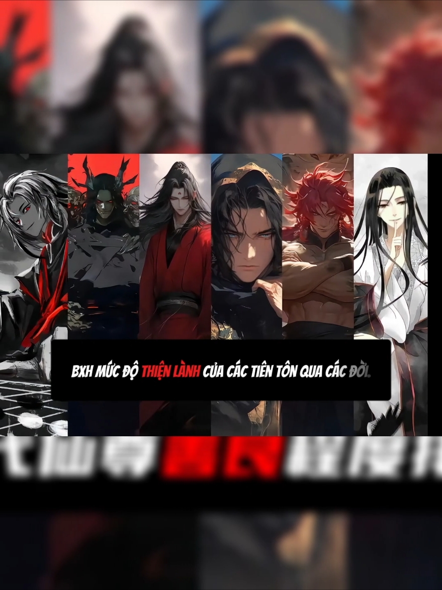 BXH mức độ Thiện Lành của các tiên tôn. Bạn thích ai nhất ? #cochannhan #reverendinsanity #conguyetphuongnguyen #duongtiensinh 