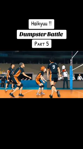 Haikyuu The Dumpster Battle | Part 5 : Boom jump Hinata @☯️ K.A.N.A.Y ☯️ <<< part 4) #anime #haikyuu #hinatashoyo 