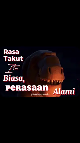 Hadapi Rasa Takutmu👊🏻 - Follow @leveluproom.id to level up everyday! - Film : The Good Dinosaur #philosophy #motivation #life #sukses #wholesome #edit #hopecore #motivasi #inspirational #quotes #inspirationalquotes #thegooddinosaur #disney #pixar