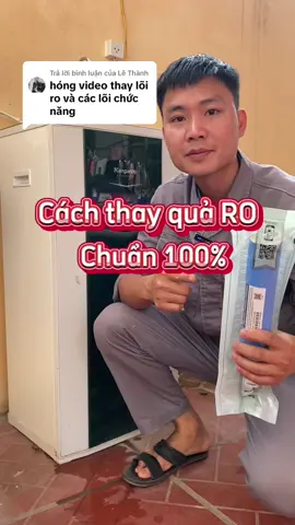 Trả lời @Lê Thành Cách thay lõi RO cho người mới tinh chưa làm bao giờ#dienmaytuanphuong #xuhuong #dcgr #LearnOnTikTok #maylocnuoc 