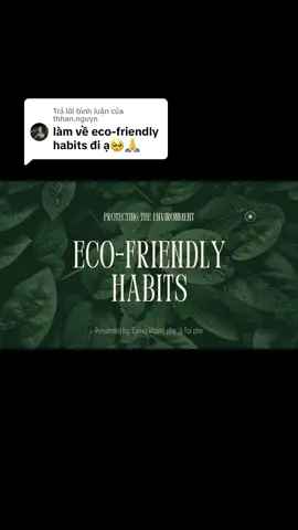 Trả lời @thhan.nguyn ECO-FRIENDLY HABITS #canva #canvapro #EcoFriendly #environment #english #presentation #ielts #studywithme #studymotivation #viral #xuhuong #ypfッ 