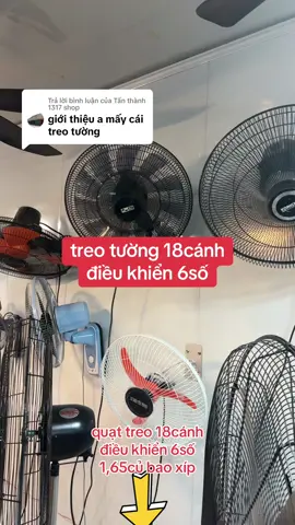 Trả lời @Tấn thành 1317 shop quạt treo tường 18cánh động cơ nam châm 1,65củ bao xíp toàn quốc 