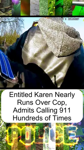 Entitled Karen Nearly Runs Over Cop, Admits Calling 911 Hundreds of Times - Part 2
