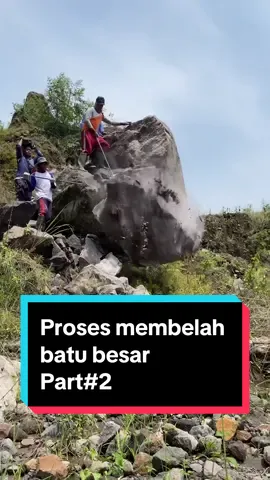 Proses membelah batu besar part 2 #batu #batupahat #batubelah #tambang #tambangpasir #tambangpasirmerapi #kuli 