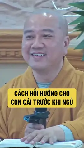 👉Phật tử nên tụng Kinh gì: @Tuệ Hùng  Cách hồi hướng công đức cho con cái mỗi tối trước khi ngủ #phapthoai #thayphaphoa #thichphaphoa #hoihuong #concai #suutamphapthoai #tuehung 