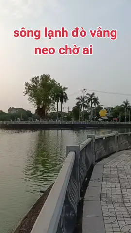 sông lạnh đò vắng neo chờ ai.🥰🥰🥰