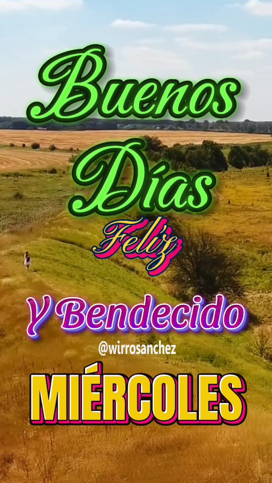 Felíz y Bendecido Miércoles #buenosdias #felizdia #videoviral #parati #fypシ゚ #miercoles #felizmiercoles #bendiciones 