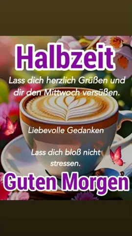 #goodmorning #morgen #moin #spruchdestages #gutenmorgen #mittwoch #wochenmitte #wednesday #fürdich #fyp #fy #foryoupage #foryoupage❤️❤️ 