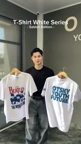 TSHIRT WHITE SERIES BY OTSKY😍🥰  Checkout sekarang juga!🔥 #wibgajian #belilokal #viraltiktok #guncang1111 #tanggalkembar #OOTD 