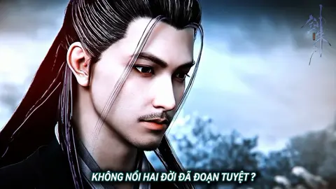 À.Ta quên mất ngươi không phải là người🙂#hh3dtq #hoathinhtrungquoc #kiếmlai #jianlai #tetinhxuankiemlai