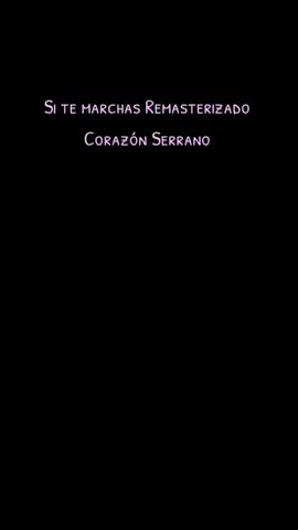 Si te marchas Remasterizado 2024 Corazón Serrano #CapCut #sitemarchas #corazonserrano #cumbiasanjuanera #antiguas #legendarias #remasterizado #Cumbia #romantica #cumbiaperuana #cumbiaperuvideos #Viral #fyp #peru #parati #briela 