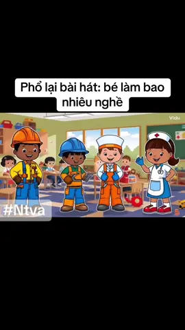 Phổ lại thành bài hát: bé làm bao nhiêu nghề #gvmn -#nghenghiepcuatoi 