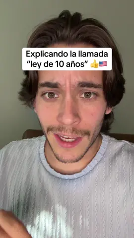 Así funciona la llamada “ley de 10 años” para los inmigrantes en Estados Unidos 👍🇺🇸