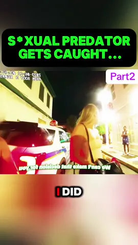 S*xual predator gets caught… #part2  #cops #copsoftiktok #police #policeofficer #lawenforcementcommunity #viral #flypシ #usa_tiktok #foryou #kidsoftiktok #woman #foryou #copsoftiktok 