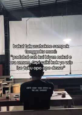 orenek sing ora mungkin, wekto panggah seng njawab. 