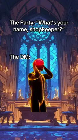 He was just made up to sell you rations. Now he has a whole backstory that the party will spend 15 sessions exploring before getting back on track. #Meme  #MemeCut #Dnd #dndtok #dungeonsanddragons 