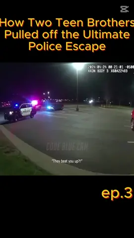 How Two Teen Brothers Pulled off the Ultimate Police Escape part.3#policebody #policebodycam #cops #police