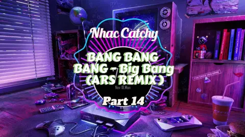 BANG BANG BANG - Big Bang (ARS REMIX ) Part 14 #nhachay #nhachaymoingay #xuhuong #nhacnaychillphet #remix #bass #edm #hottrend #shinmusiccc #xh #dj #bangbangbang #bigbang #kpop