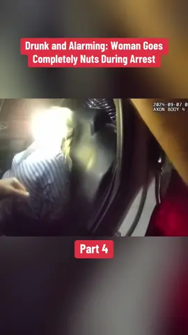 Drunk and Alarming: Woman Goes Completely Nuts During Arrest Part 4 #cops #copsoftiktok #copsontiktok #bodycam #police #policeofficer #policeoftiktok #fyp 