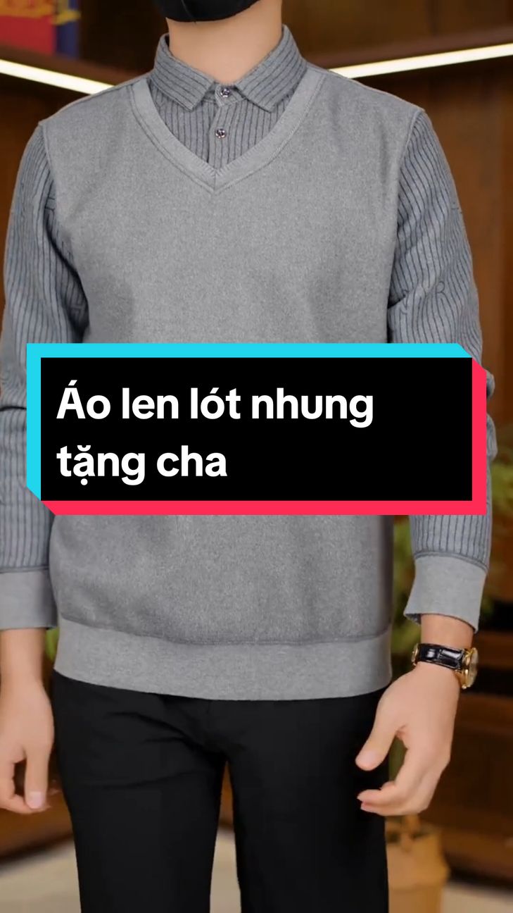 Áo len lót nhung tặng cha yêu#aolentrungniennam 