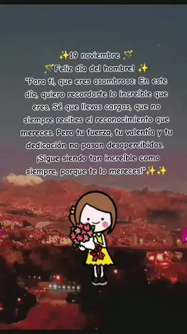 feliz día del hombre! ✨ somos afortunadas de tenerlos 😊... gracias por todo su esfuerzo! ✨ por ser valiente y fuertes por las personas que aman!!🥺 por tener un corazón enorme y por dar lo mejor de ustedes todos los días ✨😊 tenga un lindo dia!!✨😊 #felizdiadelhombre #felizdia #CapCut #paratiiiiiiiiiiiiiiiiiiiiiiii #tik_tok #lapaz_bolivia #paratiiiii #felizdiadelhombre #felizdia #felicidades #felizdiadelhombre #felizdiadelhombre💜 #delizdiadelhombre #felizdiadelhombre♥️ #felizdia 