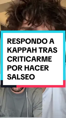 Respondo a Kappah tras criticarme por hacer salseo #kappah #salseoentiktok 