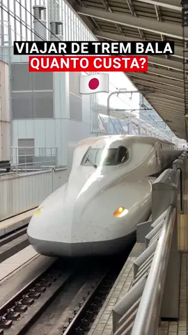 Quanto custa viajar de Trem Bala no Japão!??