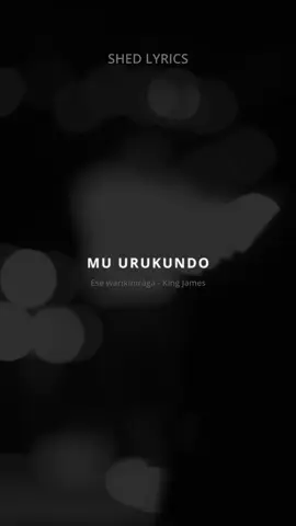 Ese warikiniraga - King James #shedlyrics #kingjamesrwanda #fyp 