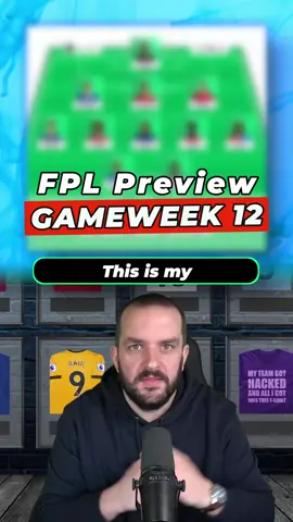 My Gameweek 12 Preview #fpl #fantasypremierleague #fpltips