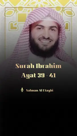 Surah Ibrahim Ayat 39-41 | Salman Al Utaybi Donasikan disini untuk pemenuhan perlengkapan media dakwah lainnya👇 Bank Syariah Indonesia (BSI) : 7261135587 An. Hendri Arifinal N WhatsApp kami untuk konfirmasi ke nomor 👇 📞 0851-7242-7211 Contoh : 