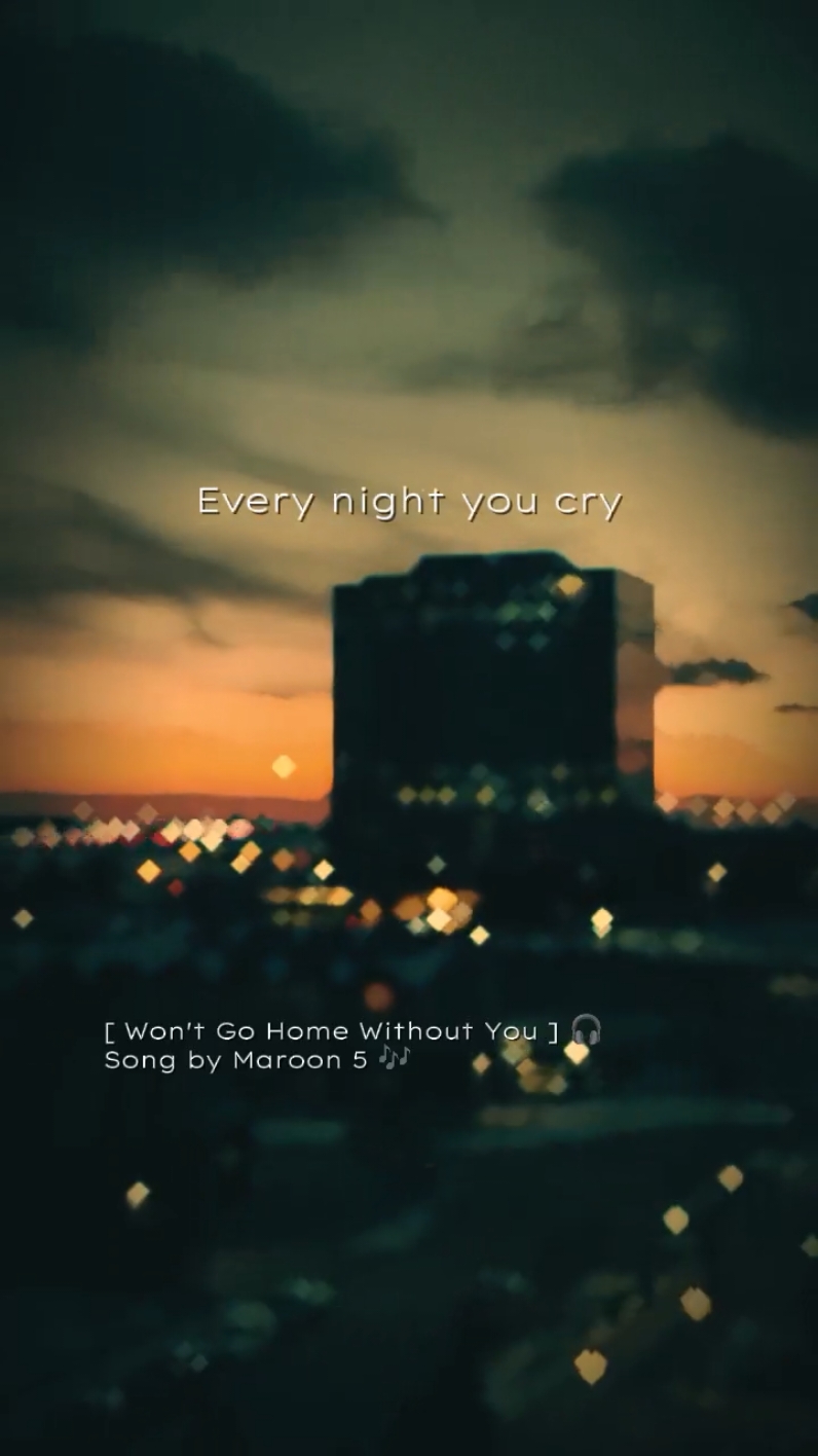 🎧 Won't Go Home Without You 🏠 ♥️ Song by Maroon 5 🎶✨ #wontgohomewithoutyou #trendingsong #maroon5 #lyrics #lyrics_songs #fyp #makeitviral #capcut 