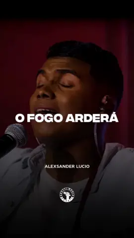 Alexsander Lucio • O Fogo Arderá || #ofogoardera #alexsanderlucio #devocional #gospel #jesus #gospelmusicbrasilak #adoracao #tipografia #cristaos 