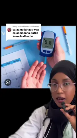 Replying to @quman930 #greenscreen Fadlan la wadaag hadaad taqaanid qof qaba canuunka Sonkorta/Diabetes#greenscreen #CapCut #fyp #fy #fypage #foryoupage #foryou #somalitiktok #somalidoctor #healtheducation #somalia #somalihealthtips #caafimaadkabulshada #drmariam 