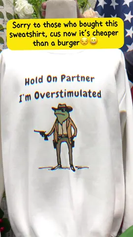 Sorry to those who bought this sweatshirt, cus now it’s cheaper than a burger