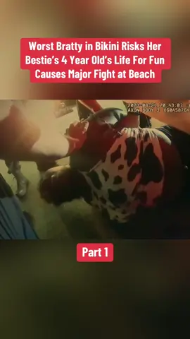 Worst Bratty in Bikini Risks Her Bestie’s 4 Year Old’s Life For Fun Causes Major Fight at Beach Part 1 #cops #copsoftiktok #copsontiktok #bodycam #police #policeofficer #policeoftiktok #fyp 