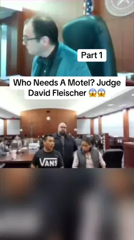 Who needs a motel? Judge David Fleischer 😱😱😱 #fyp #criminal #court #judge 